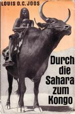 Louis D.C. Joos - Durch die Sahara zum Kongo